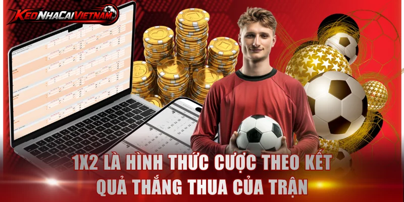 1x2 là hình thức cược theo kết quả thắng thua của trận