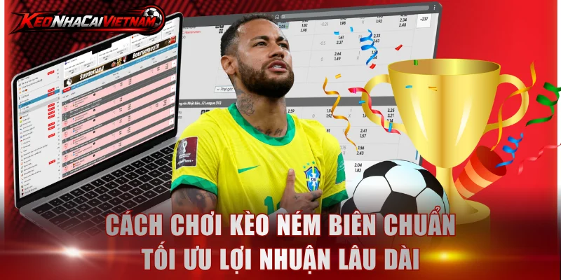 cách chơi kèo ném biên chuẩn