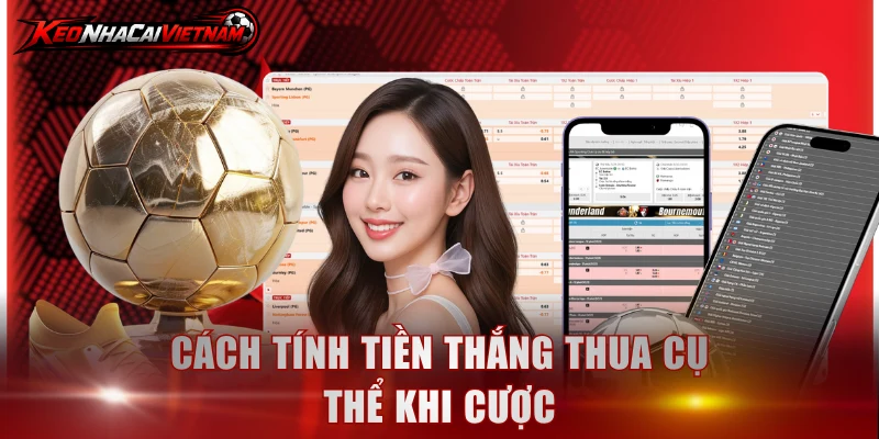 Cách tính tiền thắng thua cụ thể khi cược