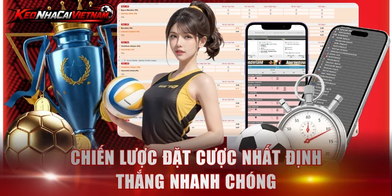 Chiến lược đặt cược nhất định thắng nhanh chóng