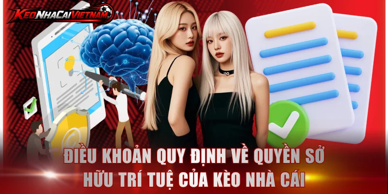 Điều khoản quy định về quyền sở hữu trí tuệ của Kèo Nhà Cái