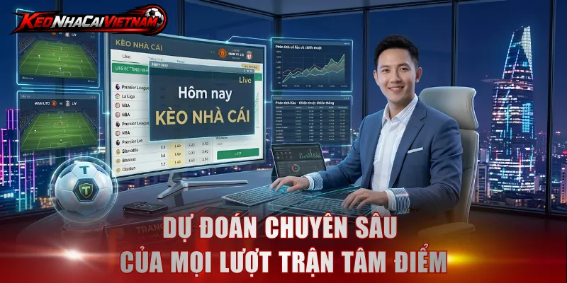 Dự đoán chuyên sâu của mọi lượt trận tâm điểm