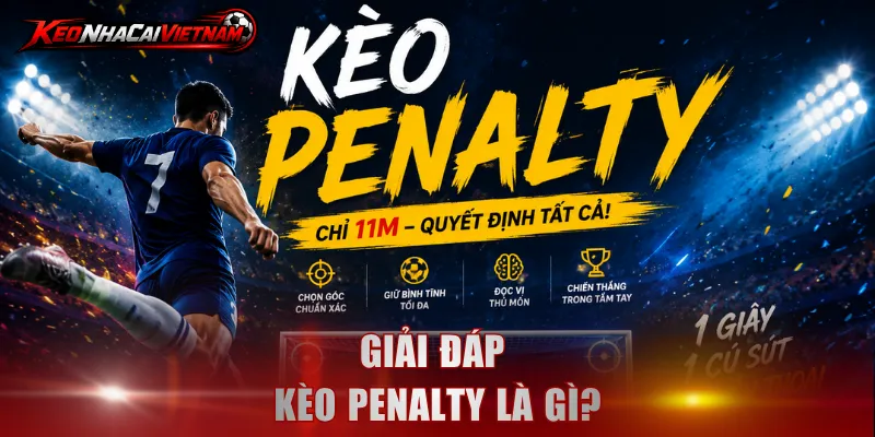 Giải đáp kèo Penalty là gì?
