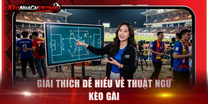 Giải thích dễ hiểu về thuật ngữ kèo gài