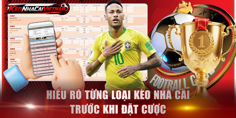 Hiểu rõ từng loại kèo nhà cái trước khi đặt cược