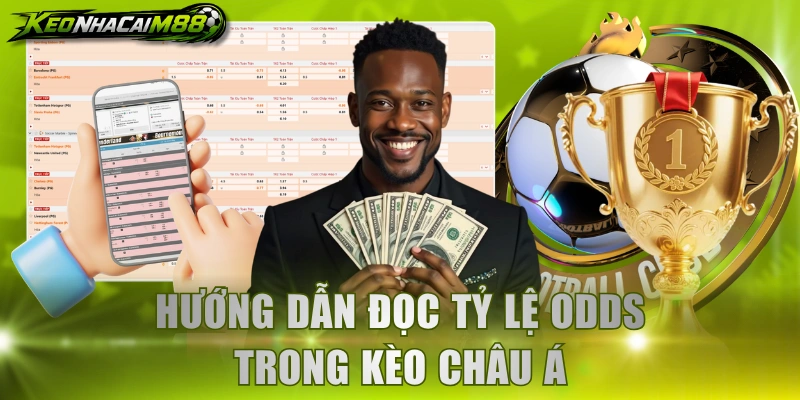 Hướng dẫn đọc tỷ lệ Odds trong kèo Châu Á