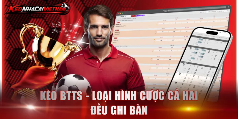 Kèo BTTS - Loại hình cược cả hai đều ghi bàn