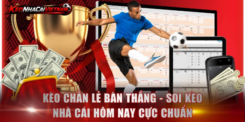 Kèo chẵn lẻ bàn thắng