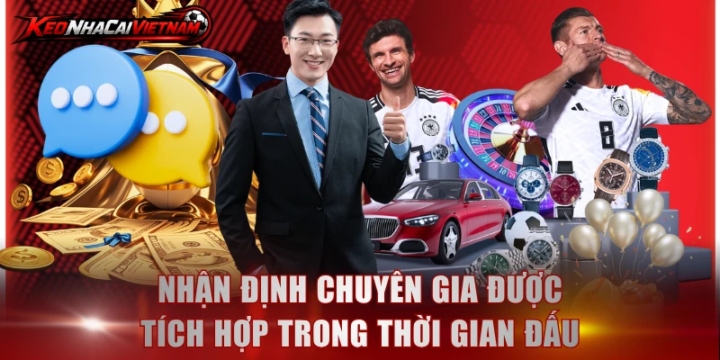 Nhận định chuyên gia được tích hợp trong thời gian đấu