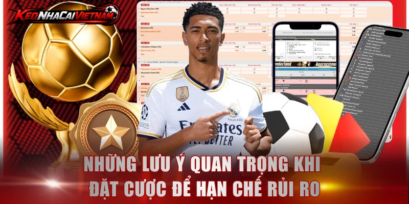 Những lưu ý quan trọng khi đặt cược để hạn chế rủi ro