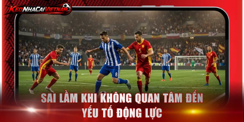 Sai lầm khi không quan tâm đến yếu tố động lực