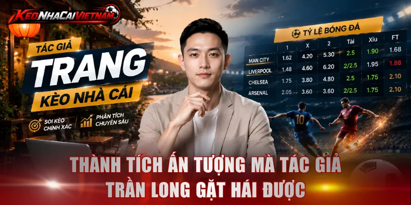 Thành tích ấn tượng mà tác giả Trần Long gặt hái được