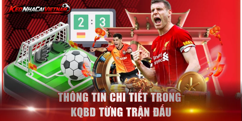 Thông tin chi tiết trong KQBD từng trận đấu