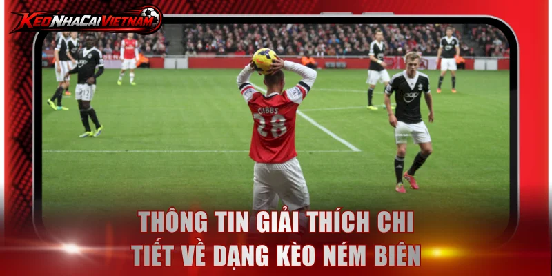 Thông tin giải thích chi tiết về dạng kèo ném biên