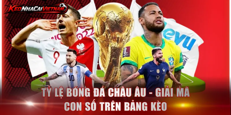 Tỷ lệ bóng đá châu Âu