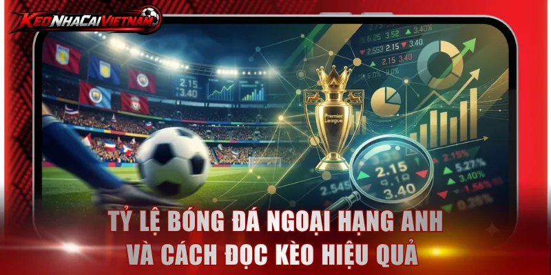 Tỷ lệ bóng đá Ngoại hạng Anh