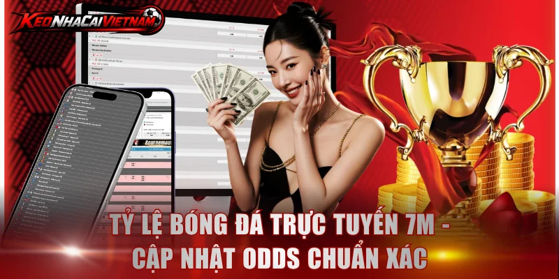 Tỷ lệ bóng đá trực tuyến 7M